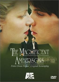   / The Magnificent Ambersons