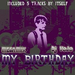 Dj VoJo - My Birthday (Megamix 2010)