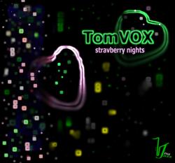 TomVOX - Strawbeey Nights