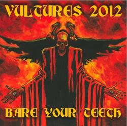 Vultures 2012 - Bare Your Teeth