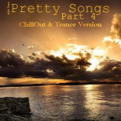 Pretty Songs Part 4 [Chillout Trance Version]
