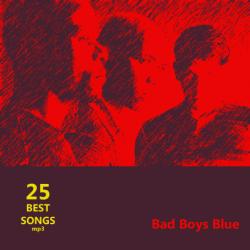 Bad Boys Blue - 25 Best Songs