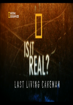   ?     / Is it real? Last living caveman VO