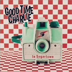 Good Time Charlie - In Sugartown