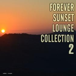VA - Forever Sunset Lounge Collection, Vol. 2