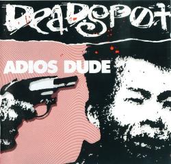 Deadspot - Adios Dude