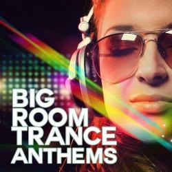 VA - Big Room Trance Anthems