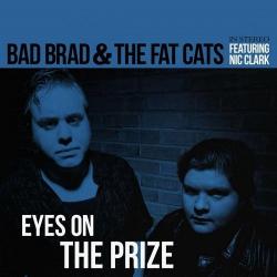 Bad Brad & The Fat Cats - Eyes On The Prize