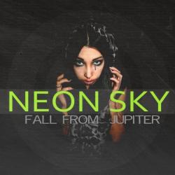 Neon Sky - Fall From Jupiter