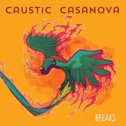 Caustic Casanova - Breaks