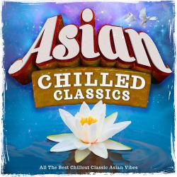 VA - Asian Chilled Classics All the Best Chillout Classic Asian Vibes