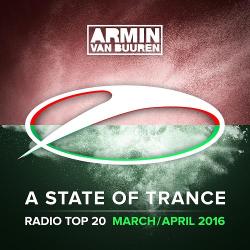 VA - A State Of Trance Radio Top 20 February 2016 / March 2016 / April 2016