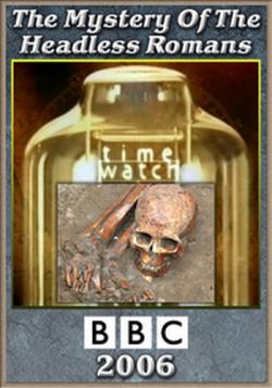 BBC.  .    / Time Watch. The Mystery Of The Headless Romans DVO