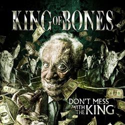 King Of Bones - Don't Mess With The King