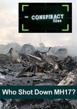  :   MH17? / The Conspiracy Files: Who Shot Down MH17? VO