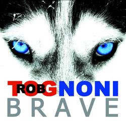 Rob Tognoni - Brave