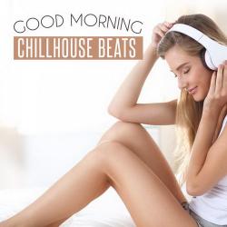 VA - Good Morning Chillhouse Beats