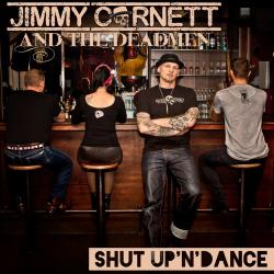 Jimmy Cornett The Deadmen - Shut Up 'N' Dance