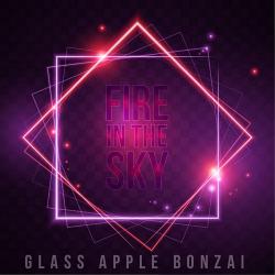 Glass Apple Bonzai - Fire in the Sky