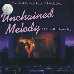 VA - Unchained Melody: All-Time Film Favorites / The World's Most Beautiful Melodies