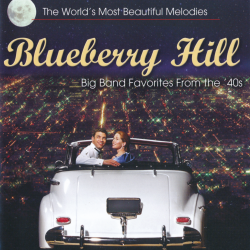 VA - Blueberry Hill: Big Band Favorites From The '40s/World's Most Beautiful Melodies
