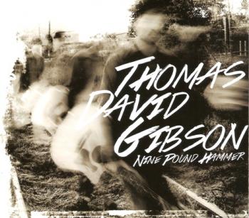 Thomas David Gibson - Nine Pound Hammer
