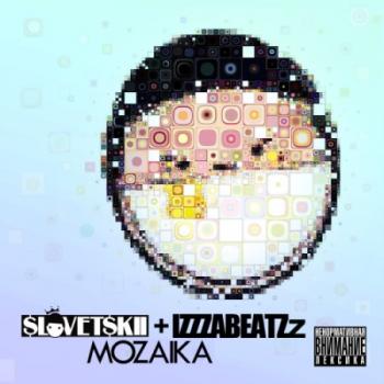 Slovetskii & IzzaBeatzz - Mozaika EP
