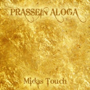 Prassein Aloga - Midas Touch