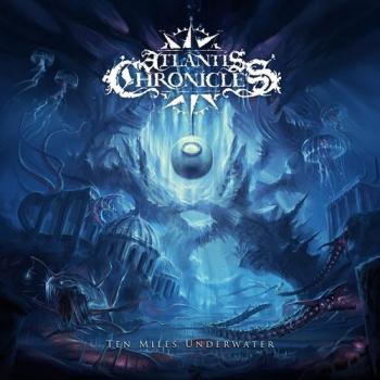 Atlantis Chronicles - Ten Miles Under Water