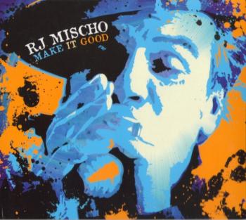 RJ Mischo - Make It Good