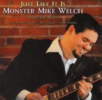 Monster Mike Welch-Just Like It Is