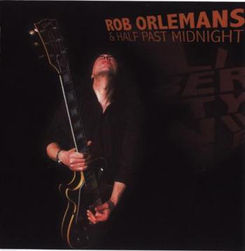Rob Orlemans & Half Past Midnight - Libertvylle