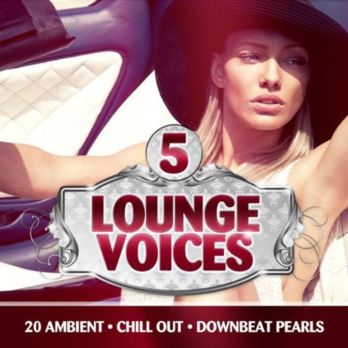 VA - Lounge Voices, Vol 5-6 20 Ambient Chill out Downbeat Pearls 