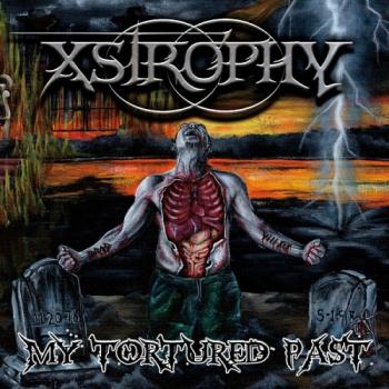 Xstrophy - My Tortured Past