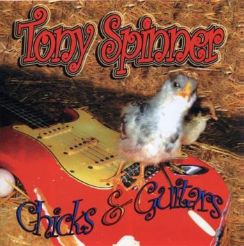 Tony Spinner - Chicks And Guitars
