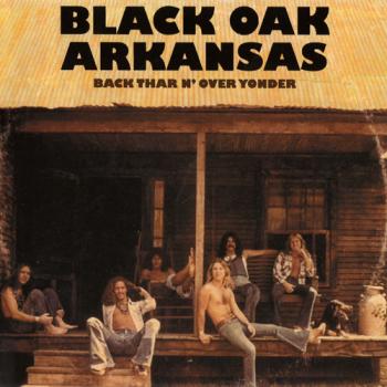 Black Oak Arkansas - Back Thar N' Over Yonder