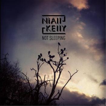 Niall Kelly - Not Sleeping