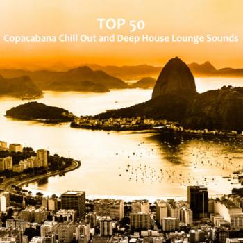 VA - Top 50 Copacabana Chill Out and Deep House Lounge Sounds