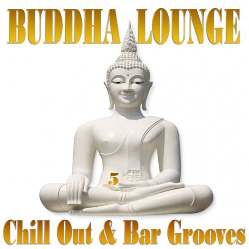 VA - Buddha Lounge Chill Out Bar Grooves, Vol. 1-5 