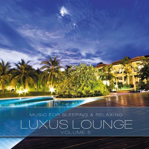 VA - Luxus Lounge, Vol. 5-7 