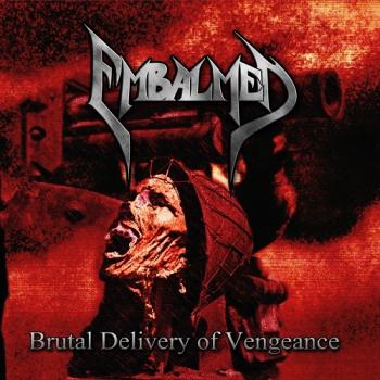 Embalmed - Brutal Delivery Of Vengeance