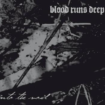 Blood Runs Deep - Into the Void