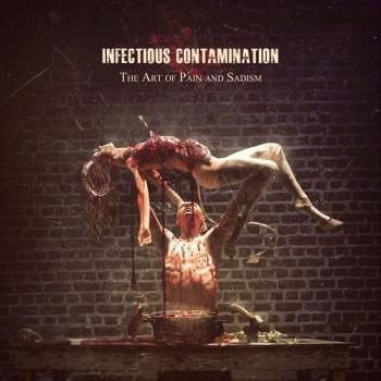 Infectious Contamination The Art Of Pain And Sadism