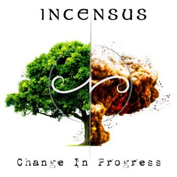 Incensus - Change In Progress