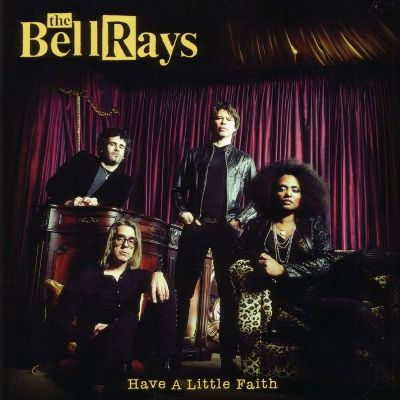 The BellRays - Have A Little Faith - Hard Sweet And Sticky 