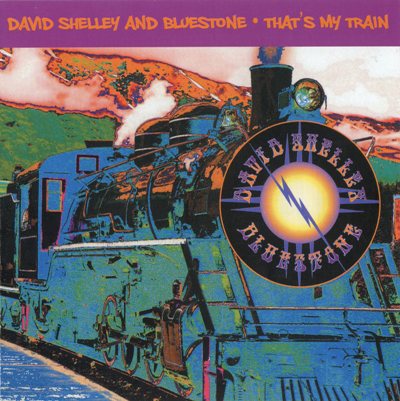 David Shelley Bluestone - That's My Train - Trick Bag 