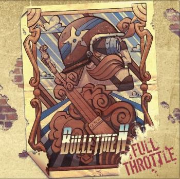 Bulletmen - Full Throttle