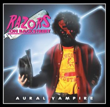 Aural Vampire - Razor On Backstreet