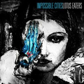 Impossible Cities - Lotus Eaters