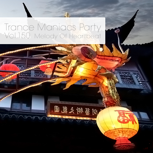 VA - Trance Maniacs Party: Melody Of Heartbeat #150-151 